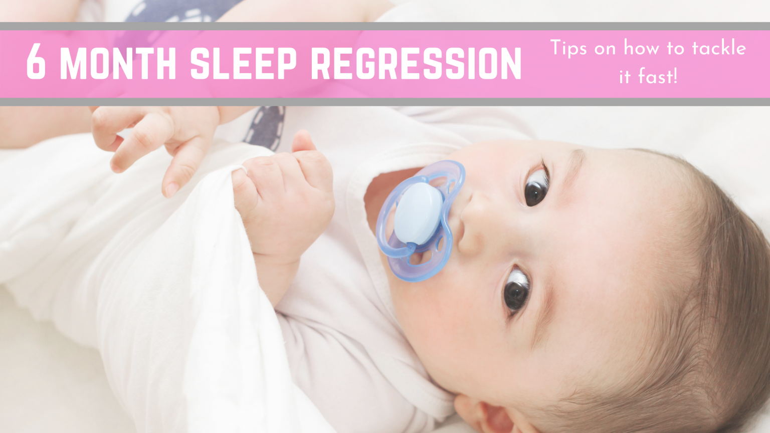 6 Month Sleep Regression Tips on How to Tackle it Fast