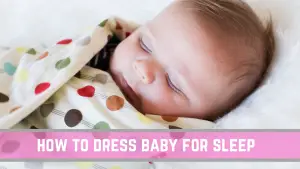 How to dress baby for sleep