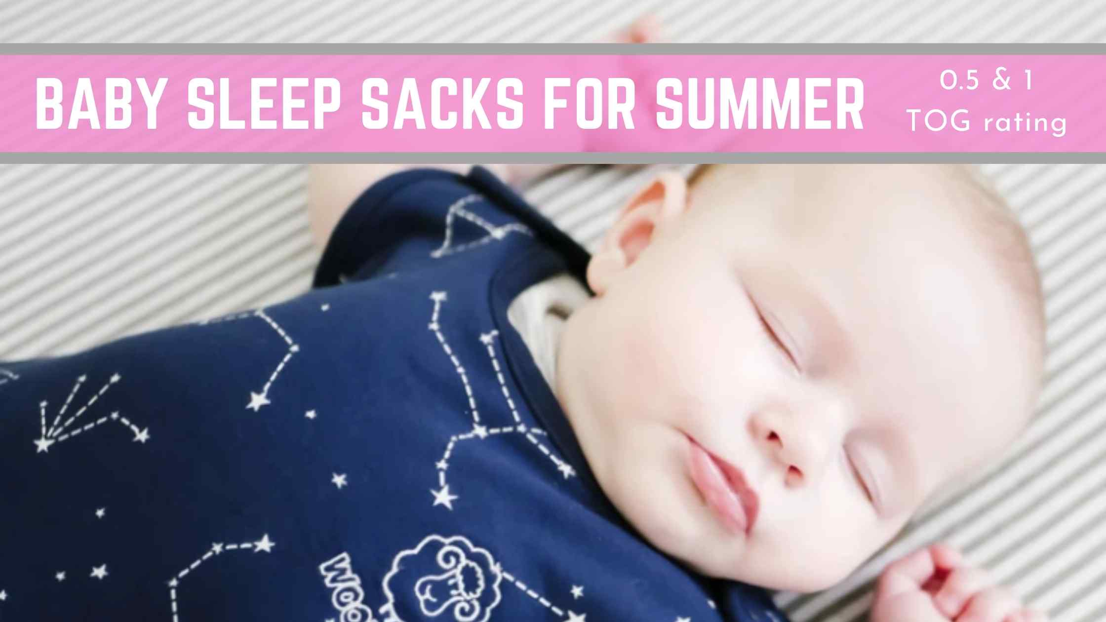 10 Best Baby Sleep Sacks for Summer (0.5 & 1 TOG)