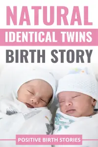 natural and positive identical twins birth story