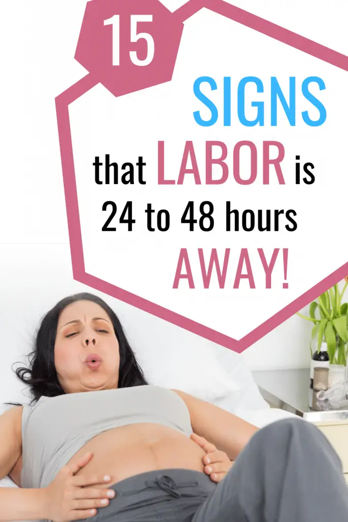 15 signs that labor is 24 to 48 hours away