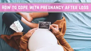 how to cope with pregnancy after loss