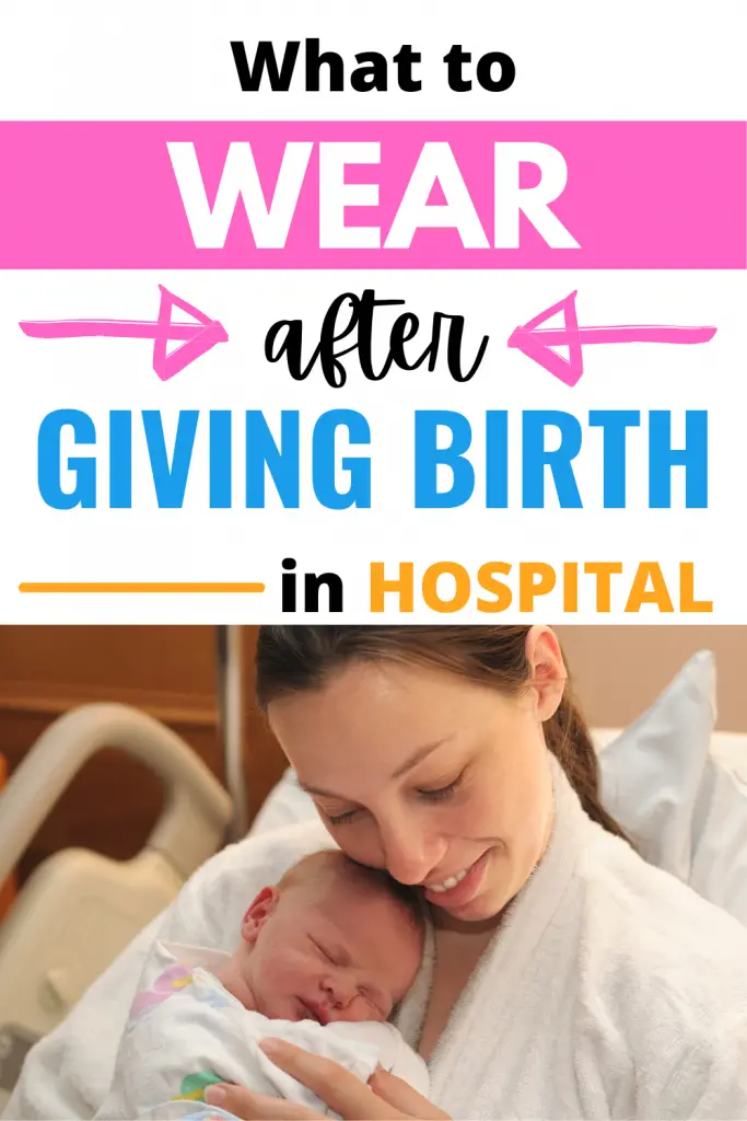 What to wear after giving birth in hospital
