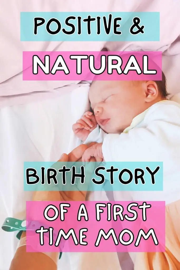 positive and natural birth story of a first time mom