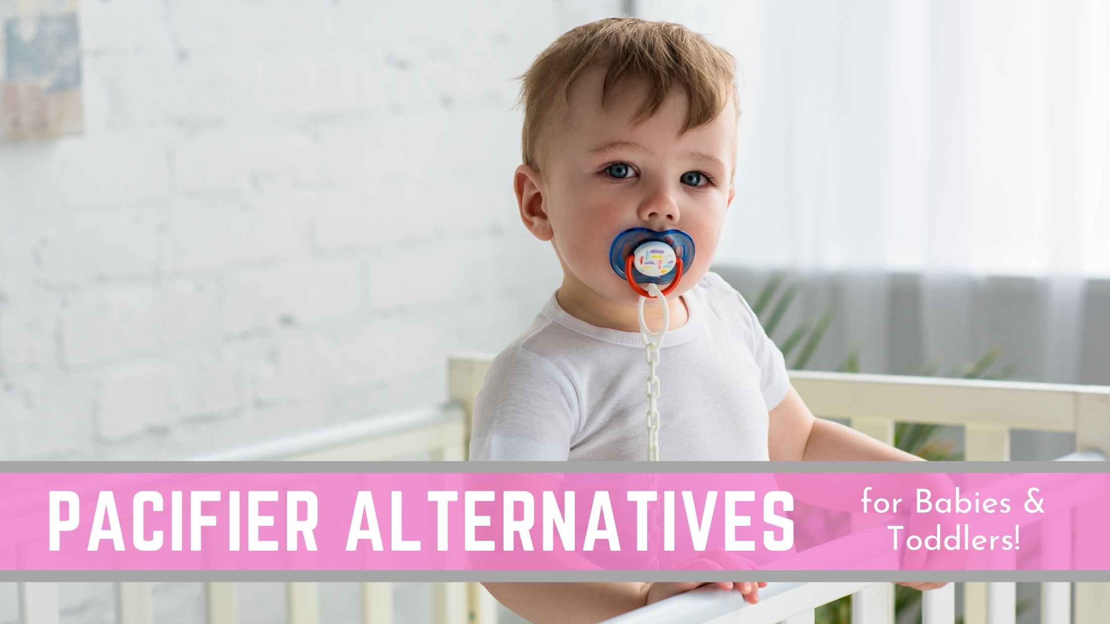 pacifier alternatives for babies and toddlers