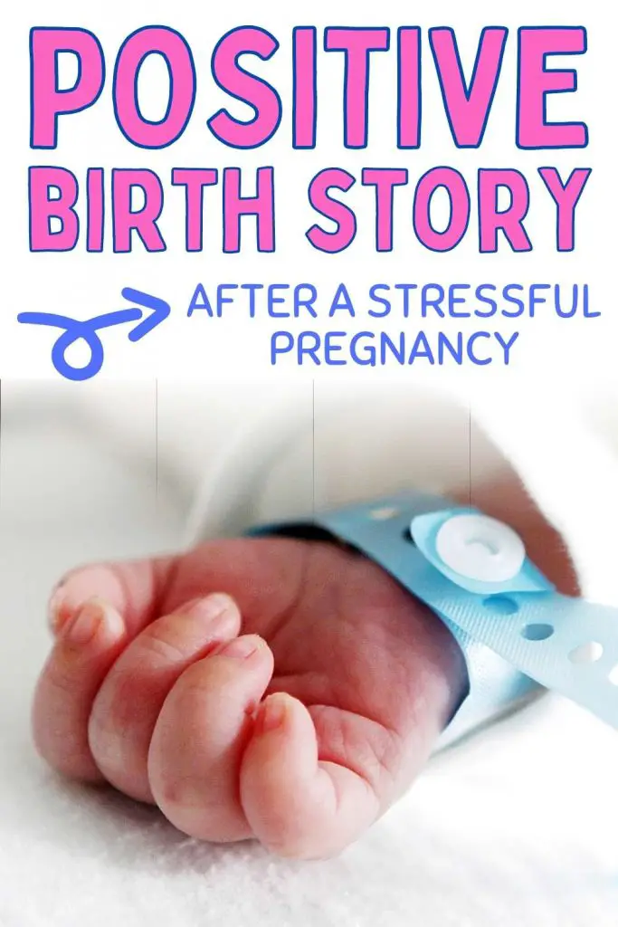 positive birth story after a stressful pregnancy