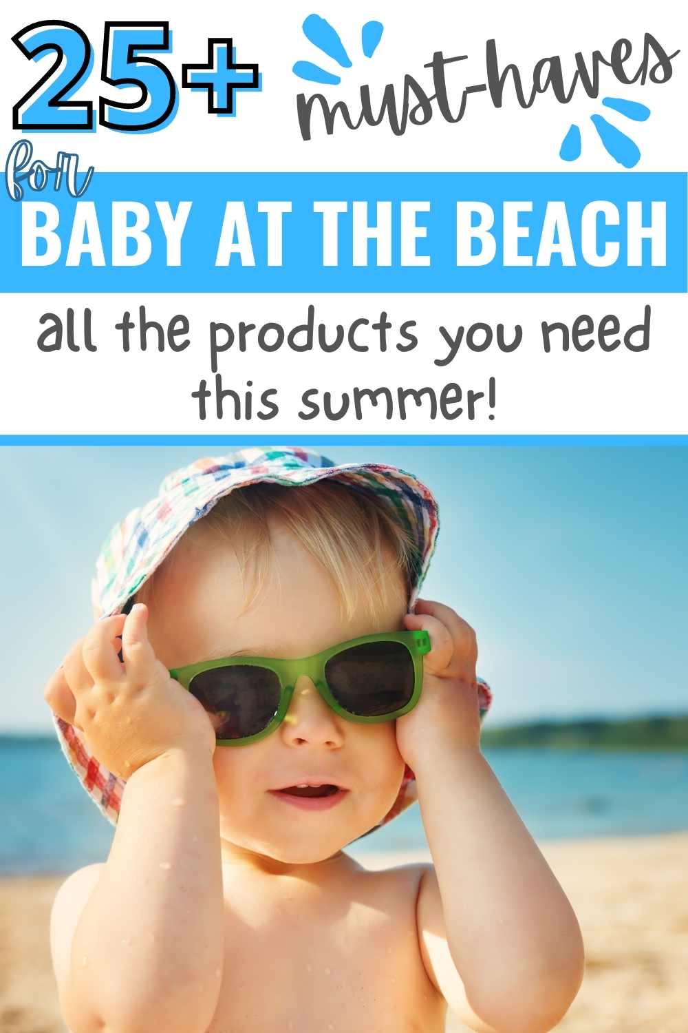 25+ Baby Beach Essentials (All the Baby Gear you Need!)