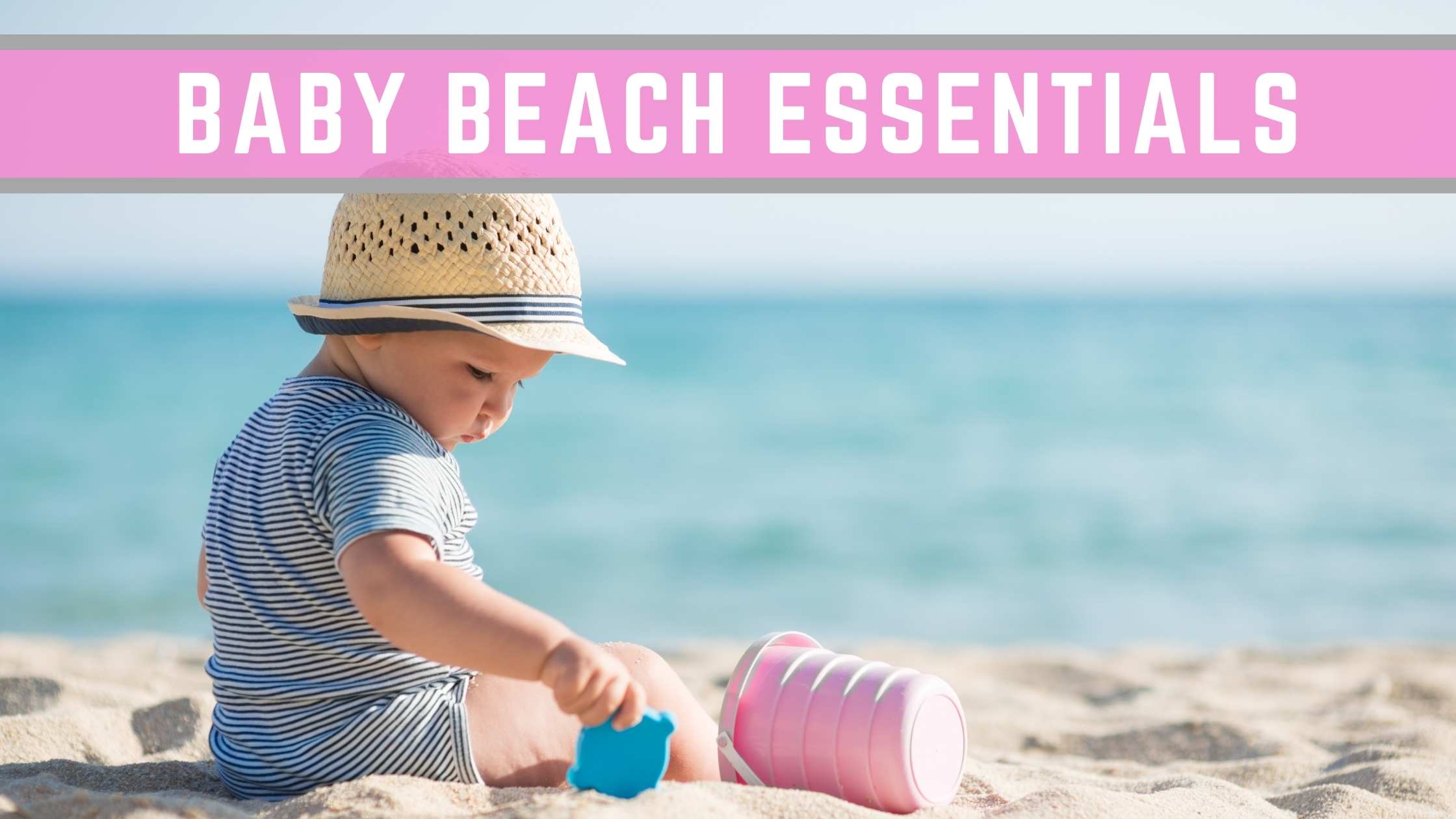 Baby beach essentials