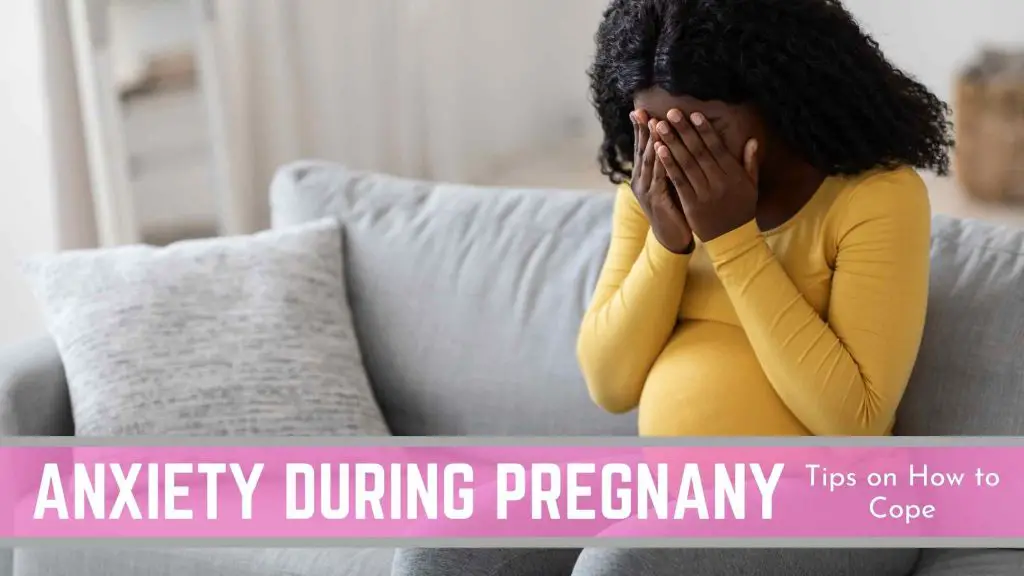 Tips on how to cope with anxiety during pregnancy