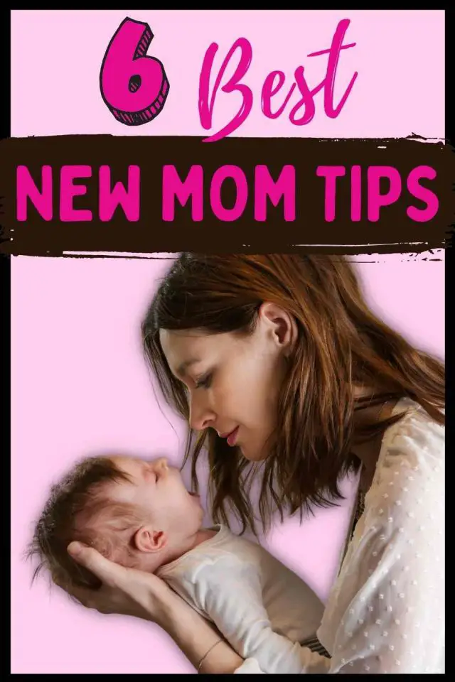 6 Tips For First Time Moms Practical Advice To Help New Moms Adjust Conquering Motherhood 