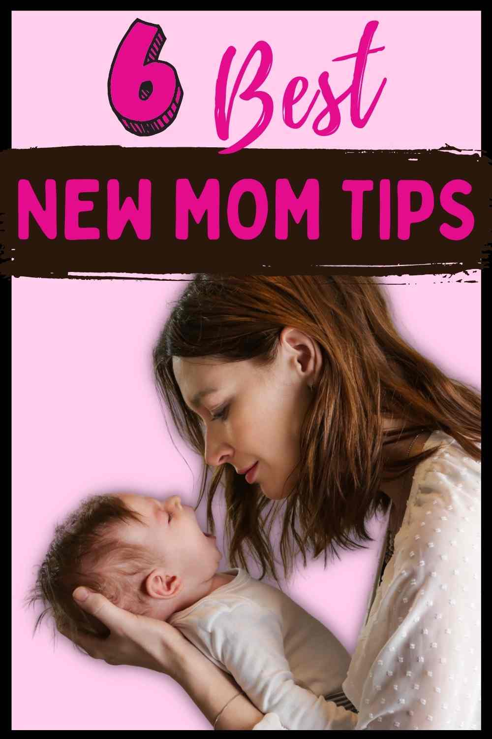 6 Tips For First Time Moms (Practical Advice To Help New Moms Adjust