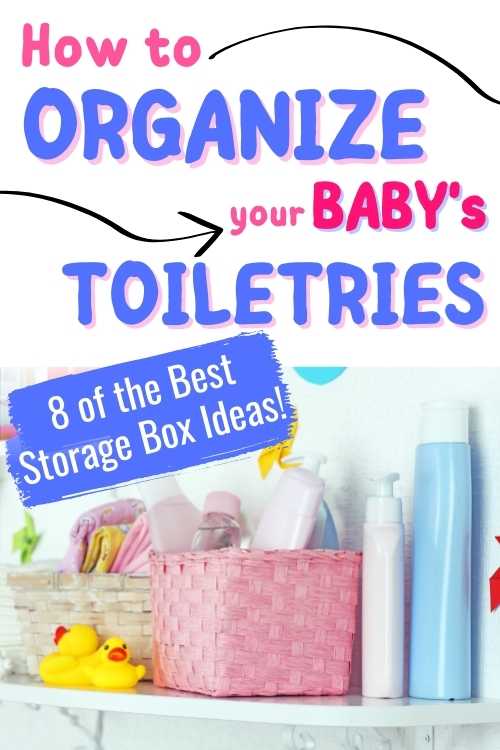 how to organize baby's toiletries