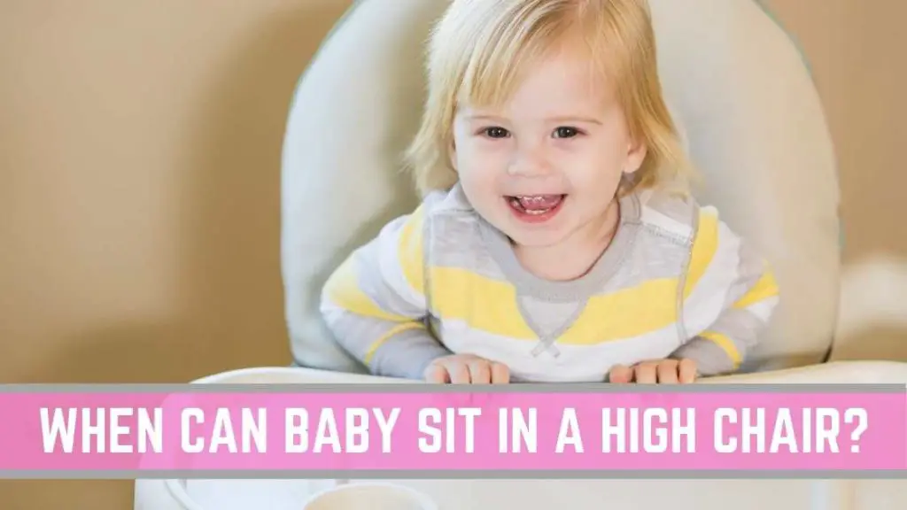 when can baby sit in high chair