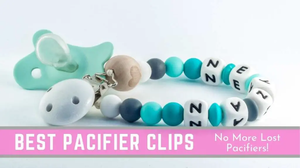 The Best Pacifier Clips So No More Lost Baby Pacifier!