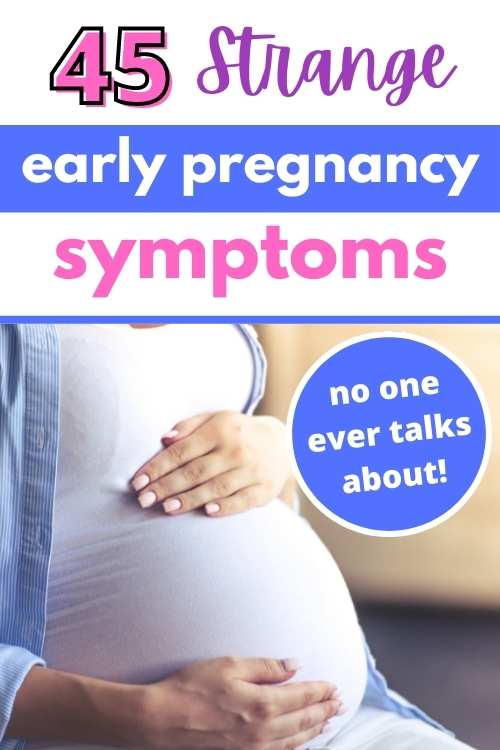 45 strange early pregnancy symptoms