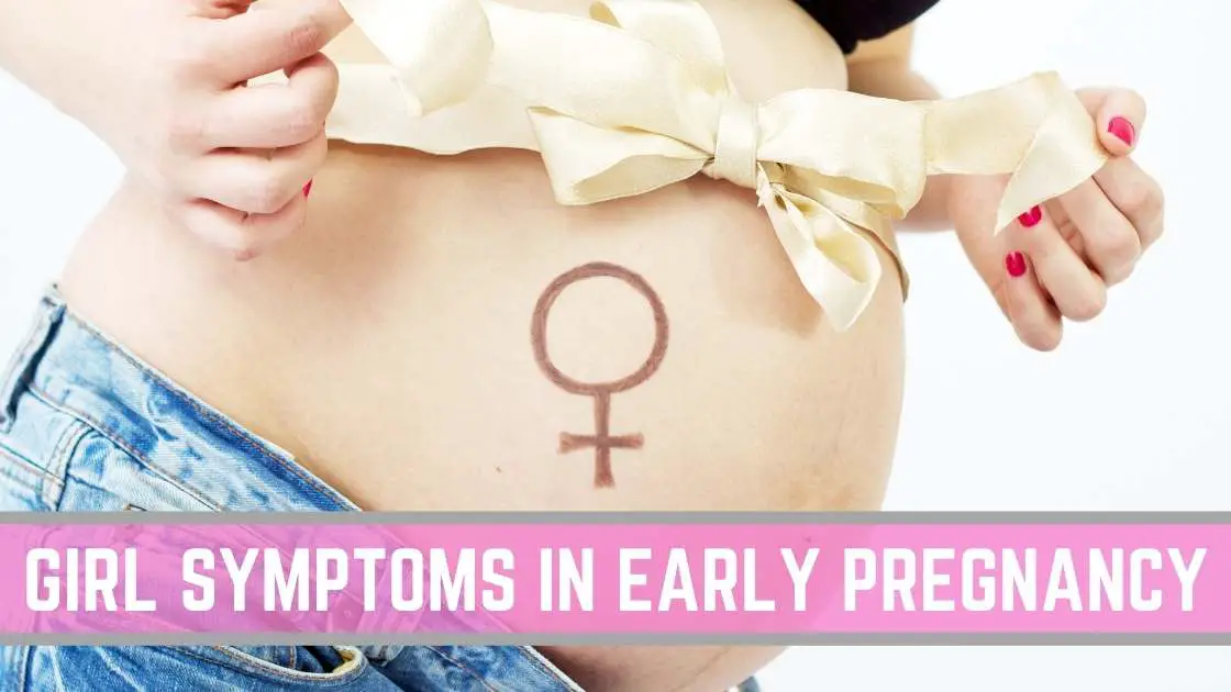 baby girl symptoms during early pregnancy