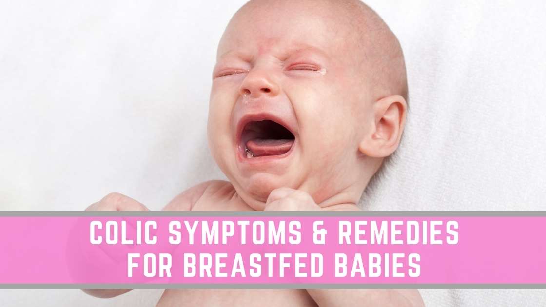 colic symptoms and remedies for breastfed babies