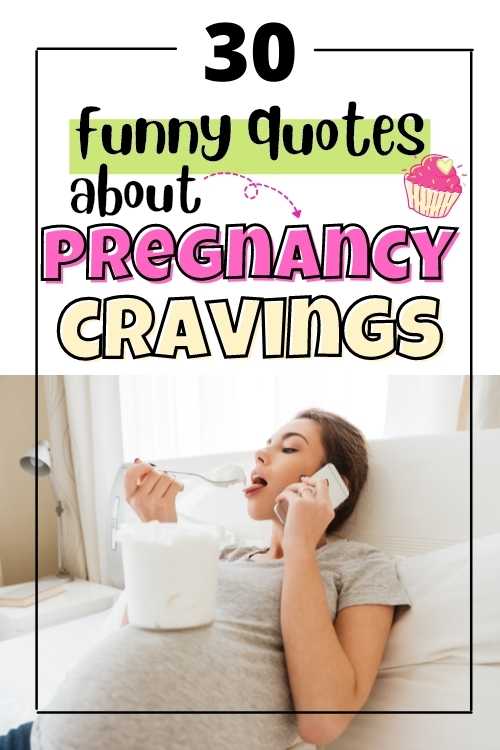 30 funny pregnancy craving quotes