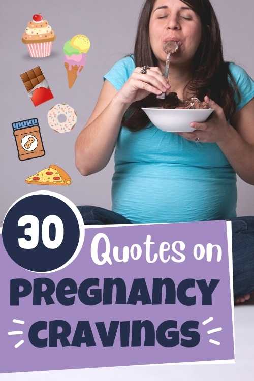 30 pregnancy craving quotes