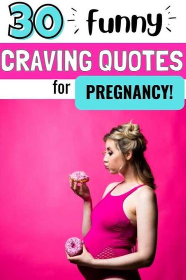30 Pregnancy Cravings Quotes (Hilarious!) - Conquering Motherhood
