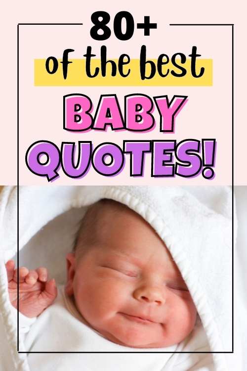 80+ Short Baby Quotes and Sayings - Conquering Motherhood