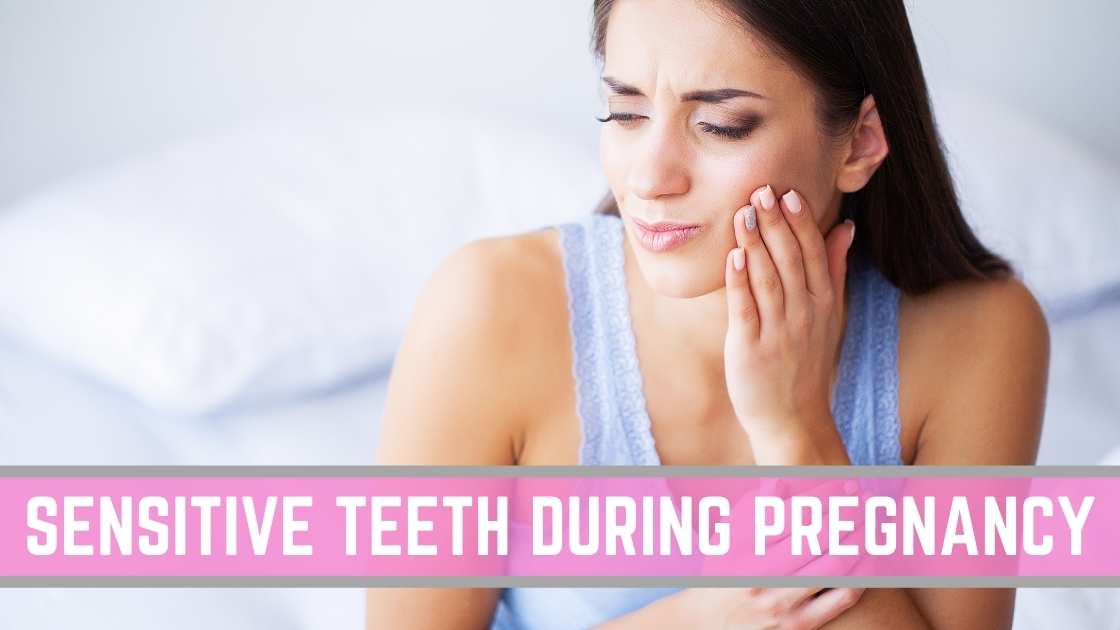 Sensitive teeth during pregnancy