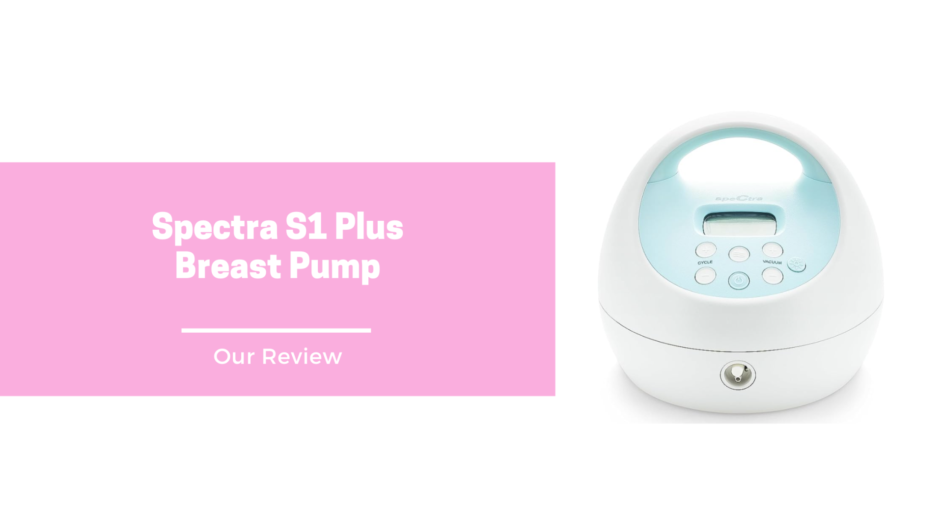 Spectra S1 Plus Breast Pump Review Conquering Motherhood